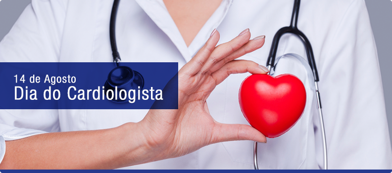 14 de Agosto – Dia do Cardiologista.