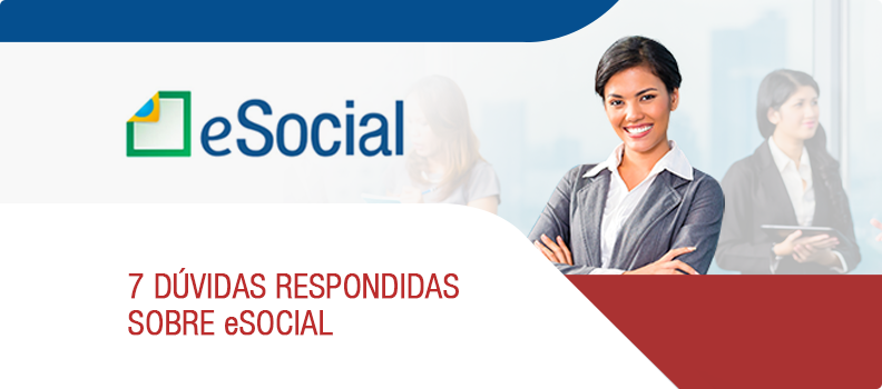 7 dúvidas respondidas sobre eSocial.