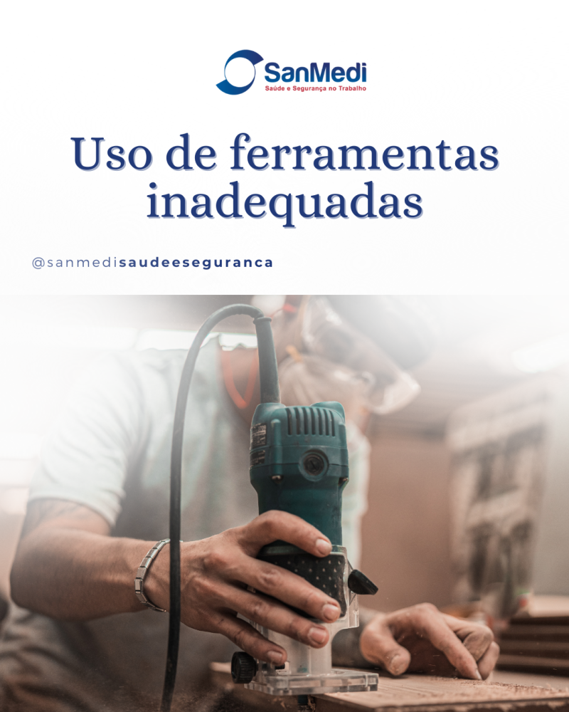 Uso de ferramentas inadequadas Uso de ferramentas inadequadas